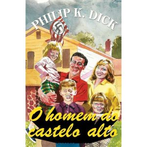 O homem do castelo alto - EDITORA ALEPH