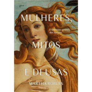 Mulheres, mitos e deusas - GOYA