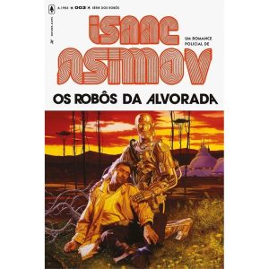 Os robôs da alvorada - EDITORA ALEPH