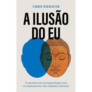 A ilusão do eu: o encontro da neuropsicologia com  - GOYA