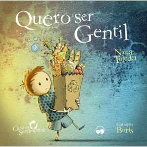 QUERO SER GENTIL - CASA DOS SENTIMENTOS - VALE DAS LETRAS