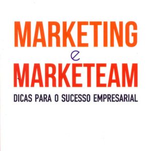 MARKETING E MARKETEAM DICAS PARA O SUCESSO EMPRESA - ACADEMIA