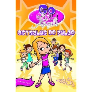 GO GIRL ANGELS 05 - ESTRELAS DO PALCO - FUNDAMENTO