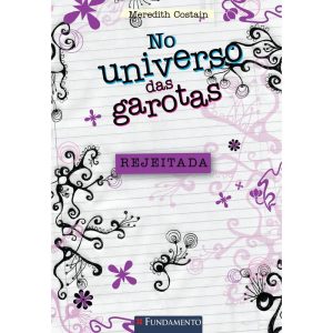NO UNIVERSO DAS GAROTAS - REJEITADA - FUNDAMENTO