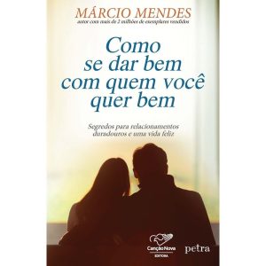 COMO SE DAR BEM COM QUEM VOCÊ QUER BEM - CANÇÃO NO - CANÇÃO NOVA 35