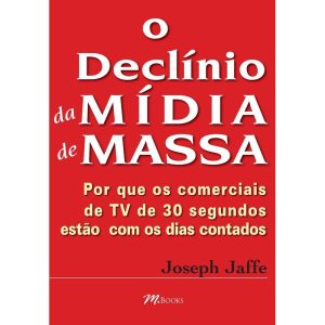 O declínio da mídia de massa - M BOOKS