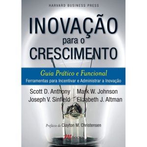 Inovação para o crescimento: guia prático e funcio - M BOOKS