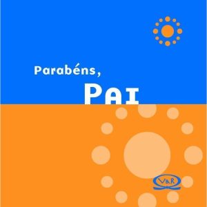 PARABÉNS, PAI - V&R