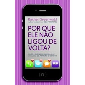 POR QUE ELE NÃO LIGOU DE VOLTA? - BESTSELLER