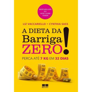 A DIETA DA BARRIGA ZERO!: PERCA 7KG EM 32 DIAS: PE - BESTSELLER