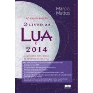 O LIVRO DA LUA 2014: COMO A LUA INFLUENCIA AS DECI - BESTSELLER