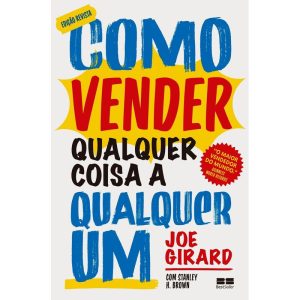 COMO VENDER QUALQUER COISA A QUALQUER UM (ED. REVI - BESTSELLER