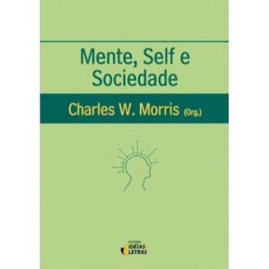 MENTE SELF E SOCIEDADE - EDITORA IDEIAS & LETRAS