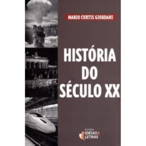 HISTORIA DO SECULO XX - EDITORA IDEIAS & LETRAS