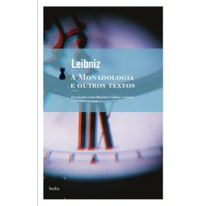 A MONADOLOGIA E OUTROS TEXTOS - EDITORA HEDRA