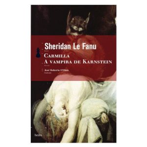 CARMILLA, A VAMPIRA DE KARNSTEIN - EDITORA HEDRA