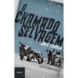 O CHAMADO SELVAGEM - EDITORA HEDRA