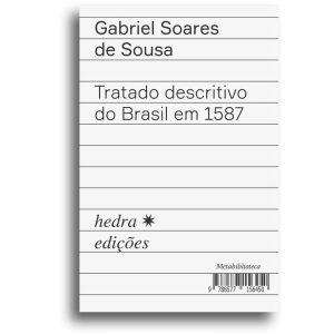 TRATADO DESCRITIVO DO BRASIL EM 1587 - EDITORA HEDRA