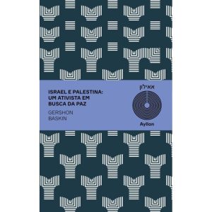 ISRAEL E PALESTINA: UM ATIVISTA EM BUSCA DA PAZ - AYLLON