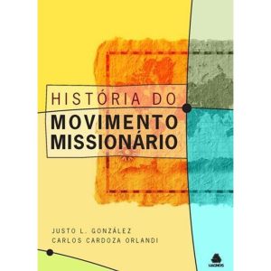 HISTÓRIA DO MOVIMENTO MISSIONÁRIO - HAGNOS