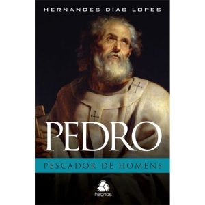 PEDRO - O PESCADOR DE HOMENS - HAGNOS