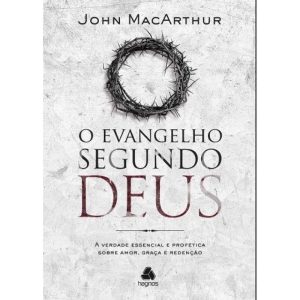 O EVANGELHO SEGUNDO DEUS: A VERDADE ESSENCIAL E PR - HAGNOS