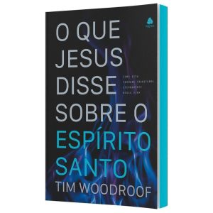 O QUE JESUS DISSE SOBRE O ESPÍRITO SANTO: COMO ESS - HAGNOS
