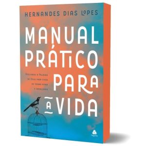 MANUAL PRÁTICO PARA A VIDA: APLICANDO A PALAVRA DE - HAGNOS
