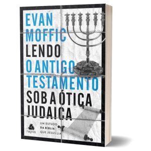 LENDO O ANTIGO TESTAMENTO SOB A ÓTICA JUDAICA: UM  - HAGNOS