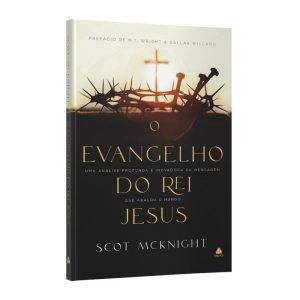 O EVANGELHO DO REI JESUS: UMA ANÁLISE PROFUNDA E I - HAGNOS