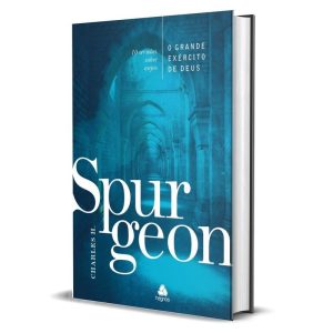 O GRANDE EXÉRCITO DE DEUS - SPURGEON: 10 SERMÕES S - HAGNOS