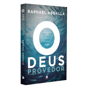 O DEUS PROVEDOR: DESFRUTANDO O PODER, O AMOR E O C - HAGNOS