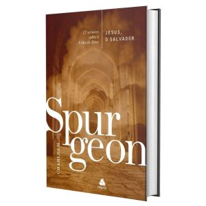 JESUS, O SALVADOR - SPURGEON: 12 SERMÕES SOBRE O F - HAGNOS