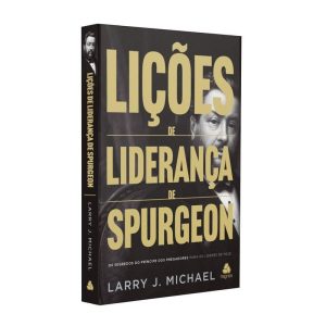 LIÇÕES DE LIDERANÇA DE SPURGEON: OS SEGREDOS DO PR - HAGNOS