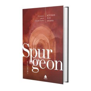 ATÉ QUE ELE VENHA - SPURGEON: 12 SERMÕES SOBRE A C - HAGNOS