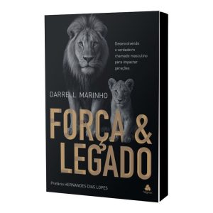 FORÇA E LEGADO: DESENVOLVENDO O VERDADEIRO CHAMADO - HAGNOS