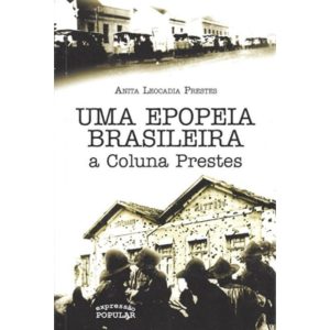UMA EPOPEIA BRASILEIRA - A COLUNA PRESTES - EXPRESSÃO POPULAR