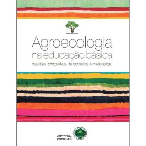 AGROECOLOGIA NA EDUCAÇÃO BÁSICA: QUESTÕES PROPOSIT - EXPRESSÃO POPULAR