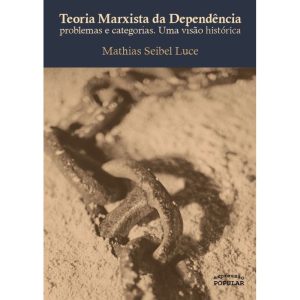 TEORIA MARXISTA DA DEPENDÊNCIA: PROBLEMAS E CATEGO - EXPRESSÃO POPULAR