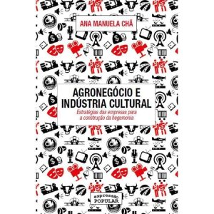 AGRONEGÓCIO E INDÚSTRIA CULTURAL: ESTRATÉGIAS DAS  - EXPRESSÃO POPULAR