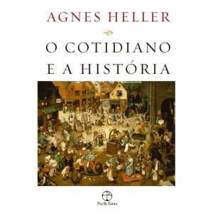 O COTIDIANO E A HISTÓRIA - PAZ & TERRA