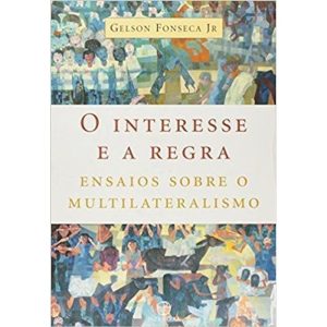 O INTERESSE E A REGRA - PAZ & TERRA