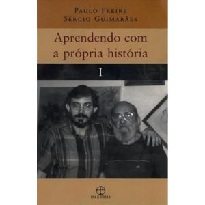 APRENDENDO COM A PRÓPRIA HISTÓRIA VOL. I - PAZ & TERRA