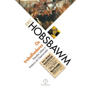 OS TRABALHADORES - PAZ & TERRA