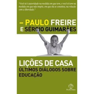 LIÇÕES DE CASA: ÚLTIMOS DIÁLOGOS SOBRE EDUCAÇÃO -  - PAZ & TERRA