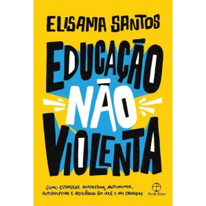 EDUCAÇÃO NÃO VIOLENTA - PAZ & TERRA
