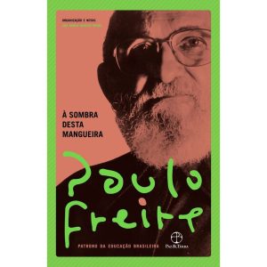 À SOMBRA DESTA MANGUEIRA - PAZ & TERRA