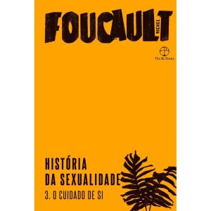HISTÓRIA DA SEXUALIDADE: O CUIDADO DE SI (VOL. 3) - PAZ & TERRA