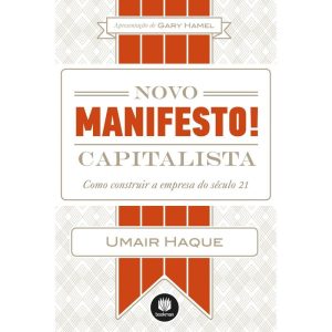 NOVO MANIFESTO CAPITALISTA: COMO CONSTRUIR A EMPRE - BOOKMAN