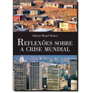 REFLEXOES SOBRE A CRISE MUNDIAL  - 1ª - MATRIX